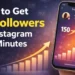 How to Get 1K Followers on Instagram in 5 Minutes (Real Tricks That Work)